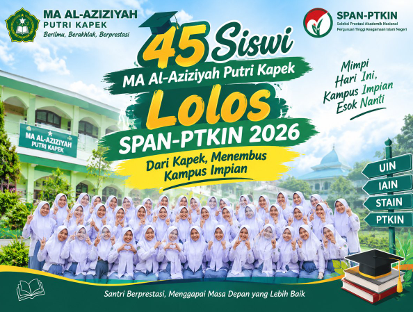 45 Siswi MA Al-Aziziyah Putri Kapek Lolos SPAN-PTKIN 2026